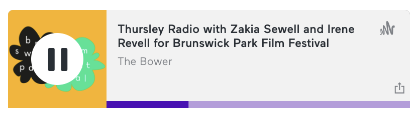 Audio player on website with text - Thursley Radio with Zakia Sewell and Irene Revell for Brunswick Park Film Festival